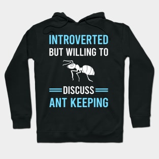 Introverted Ant Keeping Ants Myrmecology Myrmecologist Hoodie